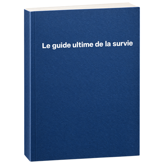 Le guide ultime de la survie